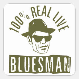100% Real Live Bluesman Square Sticker