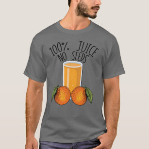 100% Saft ohne Samen Orangen Männervasektomie Gesc T-Shirt