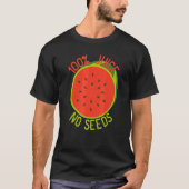 100 Saft ohne Samen Wassermelone Männer Vasektomie T-Shirt (Vorderseite)