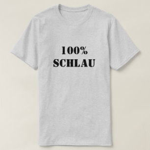 100% Schlau   100 % Clever T-Shirt