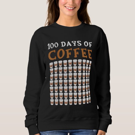100. Schulkaffeelehrer 100 Kaffeecup Sweatshirt (Vorderseite)