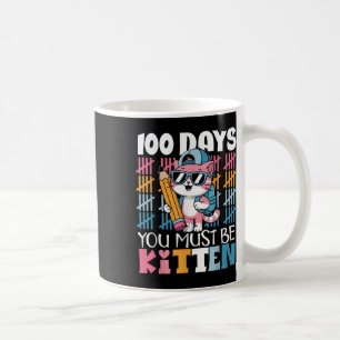 100. Schultag Sie müssen Kitten Katze 100 Tag Kaffeetasse