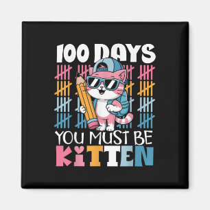 100. Schultag Sie müssen Kitten Katze 100 Tag Magnet