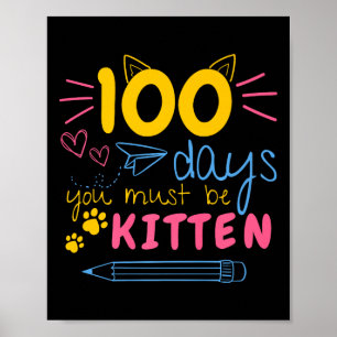 100 Schultage Du musst Kittenkatzenlehrer sein Poster