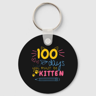 100 Schultage Du musst Kittenkatzenlehrer sein Schlüsselanhänger