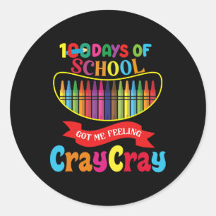 100 Schultage Got mir Gefühl Cray Cray Days O Runder Aufkleber