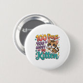100 Schultage Sie müssen Kitten Katze 100 Button (Vorne & Hinten)