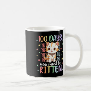 100 Schultage Sie müssen Kitten Katze 100 Tage Kaffeetasse