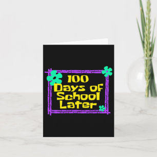100 Schultage später 100. Schultag Karte