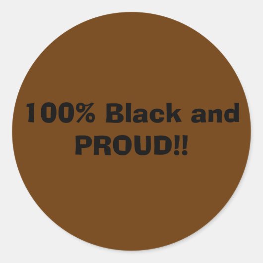100% Schwarz und STOLZ!! Runder Aufkleber (Vorderseite)