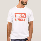 100 % Single T-Shirt (Vorderseite)