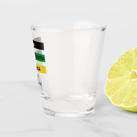 100% Straight Outta Jamaica Shot Glass Schnapsglas (Rechts)