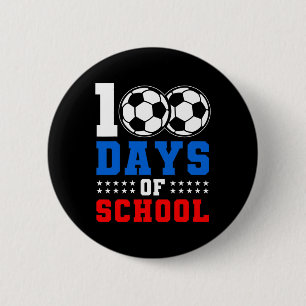 100. Tag Student Boys Girls Soccer Lover 100 Tage Button