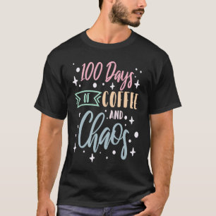 100 Tage Coffee and Chaos Schulassistentin 3 T-Shirt