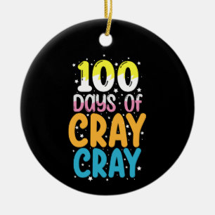 100 Tage Cray Cray 100. Schullehrer Keramik Ornament