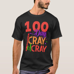 100 Tage Cray Cray 100. Tag der Schule Lehrer T-Shirt