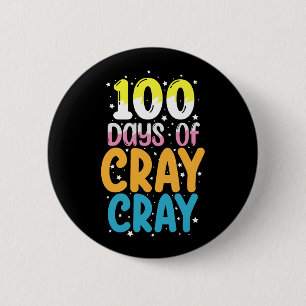 100 Tage Cray Cray 100. Tag des Schul-Lehrers Button