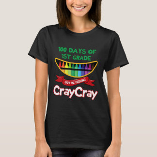 100 Tage der 1. Klasse Got mir Gefühl Cray Cray Sp T-Shirt