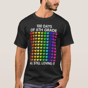 100 Tage der 6. Klasse und immer noch lieben es He T-Shirt