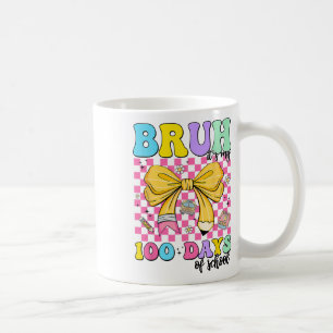 100 Tage der Schule Bruh an meinem 100. Kaffeetasse