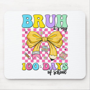 100 Tage der Schule Bruh an meinem 100. Mousepad