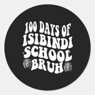 100 Tage der Schule Isibindi Bruh Runder Aufkleber