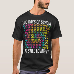 100 Tage der Schule und immer noch lieben es Lehre T-Shirt
