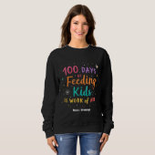 100 Tage Fütternd Kinder ist ein Kunstwerk: Sweatshirt (Vorne ganz)