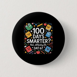100 Tage intelligenter lustiger Lehrer immer noch  Button