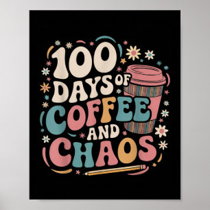 100 Tage Kaffee Chaos Shirt 100. Tag Poster
