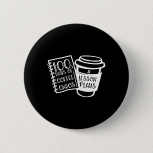 100 Tage Kaffee Chaos Spaß Lehrer T-Shirts Button