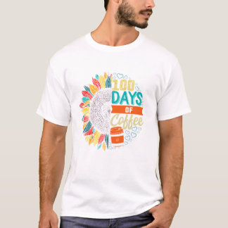 100 Tage Kaffee Teach wiederholen 100 Tage der Sch T-Shirt