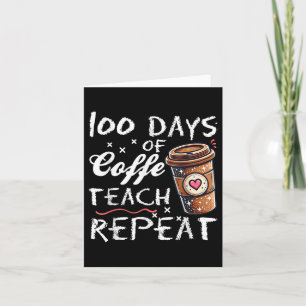 100 Tage Kaffee Teach wiederholen 100 Tage Schule Karte