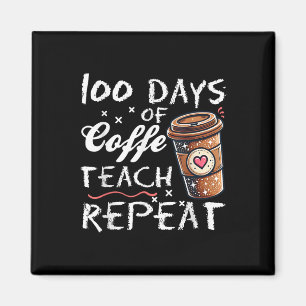 100 Tage Kaffee Teach wiederholen 100 Tage Schule Magnet