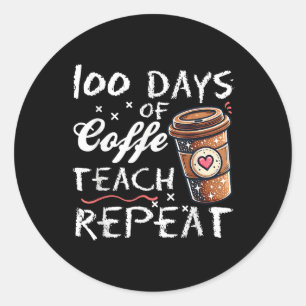 100 Tage Kaffee Teach wiederholen 100 Tage Schule Runder Aufkleber