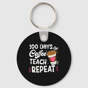 100 Tage Kaffee Teach wiederholen 100 Tage Schule  Schlüsselanhänger