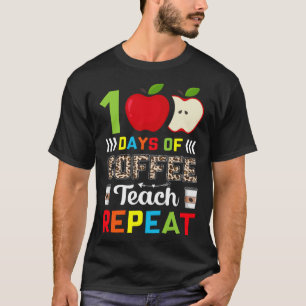 100 Tage Kaffee Teach Wiederholung Lehrer Coffe Ca T-Shirt