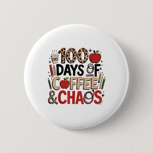 100 Tage Kaffee und Chaos 100. Schultag Button (Vorderseite)
