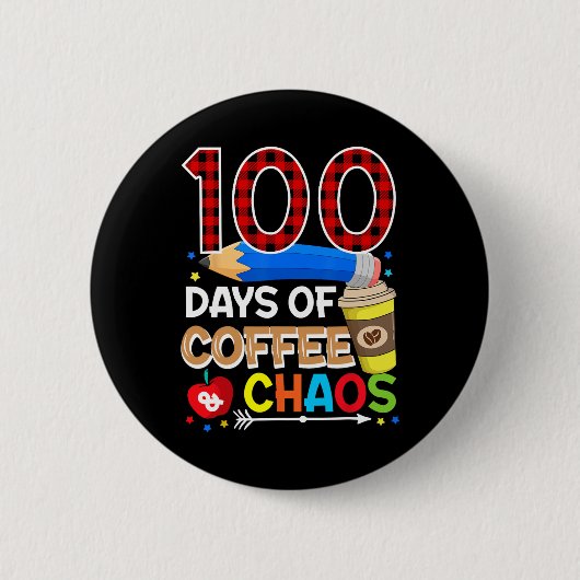 100 Tage Kaffee und Chaos - 100. Schultag Button (Vorderseite)