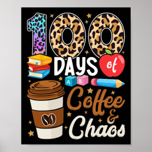 100 Tage Kaffee und Chaos 100. Schultag T Poster