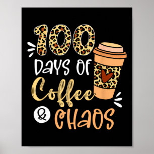 100 Tage Kaffee und Chaos 100. Schultag T Poster