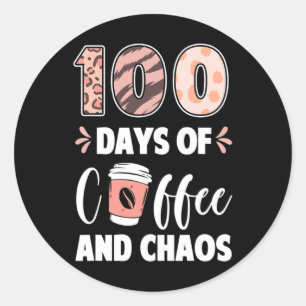 100 Tage Kaffee und Chaos 100. Schultag t Runder Aufkleber