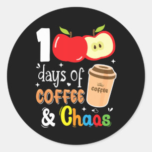 100 Tage Kaffee und Chaos 100 Tage Schullehrer Runder Aufkleber