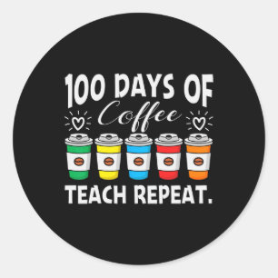 100 Tage Kaffee und Chaos 100 Tage Schullehrer Runder Aufkleber