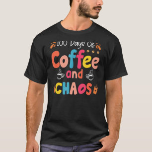100 Tage Kaffee Und Chaos Frohen 100. Tag Schule T-Shirt