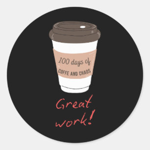 100 Tage Kaffee und Chaos Funny Teacher Design Runder Aufkleber