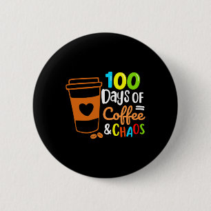 100 Tage Kaffee und Chaos glücklich 100 Tage Schuh Button