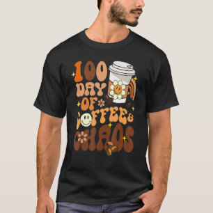 100 Tage Kaffee Und Chaos Lehrer 100. Tag Sch T-Shirt