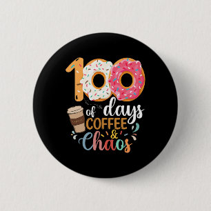 100 Tage Kaffee und Chaos Lehrer 100 Tage Sch Button