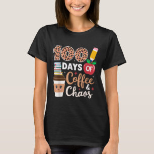 100 Tage Kaffee- und Chaoslehrer 100. Tag T-Shirt